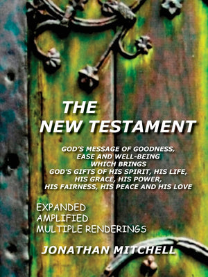New TestamentPR: God's Message of Goodness, Ease and WellBeing Which Brings God's Gifts of His Spirit, His Life, His Grace, Hi,New
