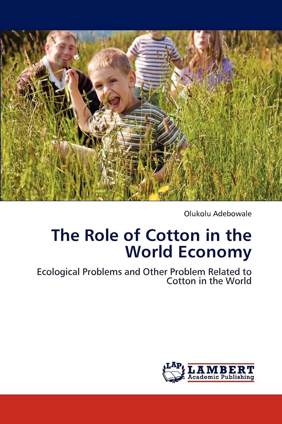 The Role of Cotton in the World Economy: Ecological Problems and Other Problem Related to Cotton in the World,Used