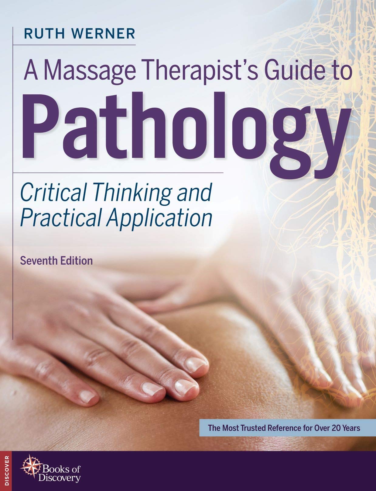 A Massage Therapist'S Guide To Pathology: Critical Thinking And Practical Application,New