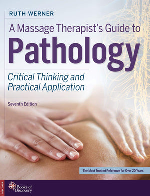A Massage Therapist'S Guide To Pathology: Critical Thinking And Practical Application,New