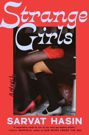 Strange Girls: A Novel