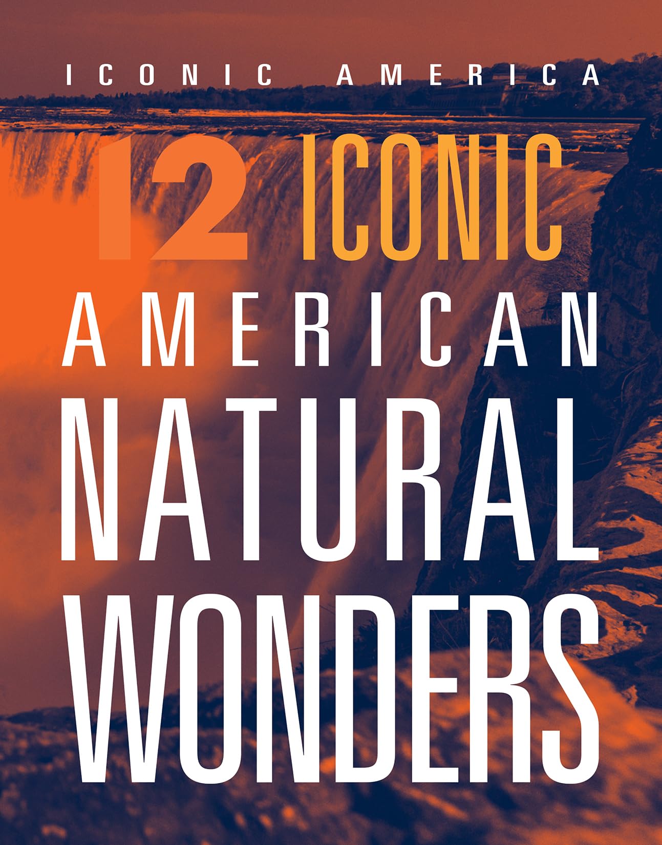 12 ICONIC AMERICAN NATURAL WONDERS