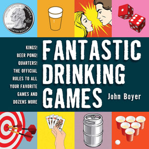 Fantastic Drinking Games: Kings! Beer Pong! Quarters! The Official Rules to All Your Favorite Games and Dozens More,Used