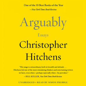 Arguably: Essays by Christopher Hitchens,New