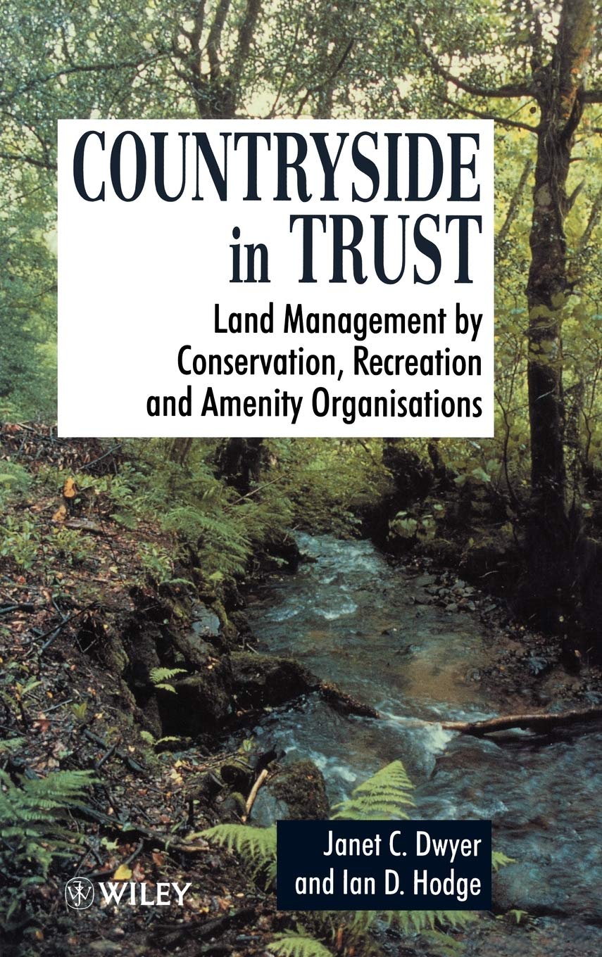 Countryside In Trust: Land Management By Conservation, Recreation And Amenity Organisations