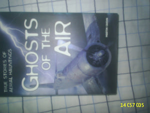 Ghosts of the Air: True Stories of Aerial Hauntings,Used