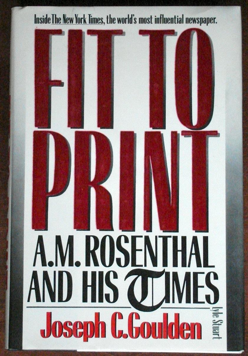 Fit to Print: A.M. Rosenthal and His Times,Used