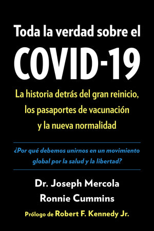 Toda la verdad sobre el COVID19: La historia detr? del gran reinicio, los pasaportes de vacunaci? y la nueva normalidad (Spanis,Used