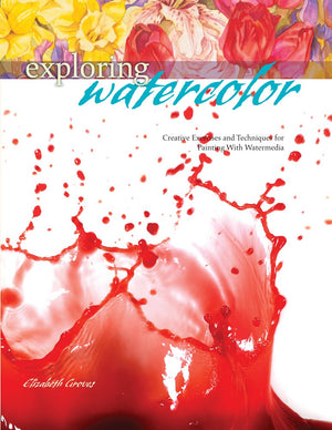 Exploring Watercolor: Creative Exercises and Techniques for Painting With Watermedia,Used