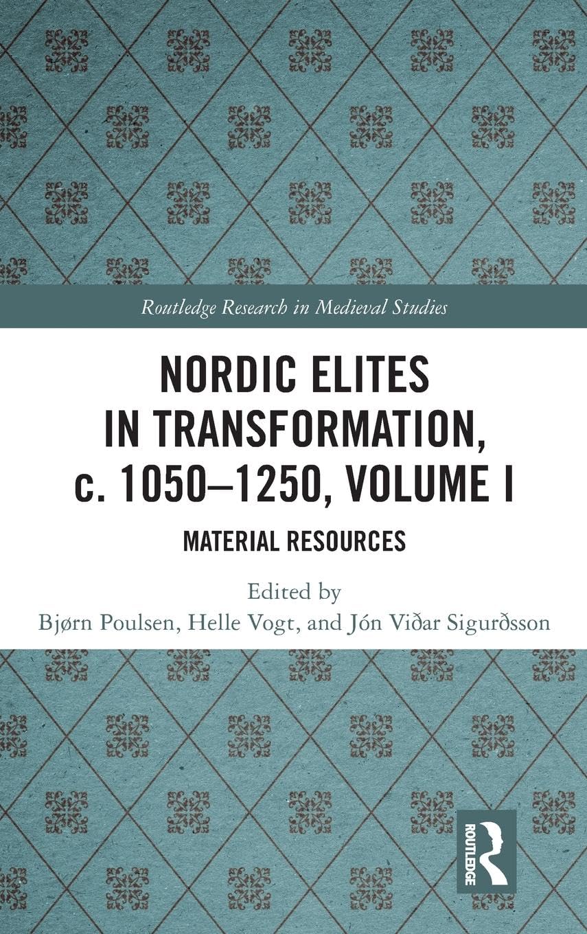 Nordic Elites in Transformation, c. 10501250, Volume I: Material Resources (Routledge Research in Medieval Studies),Used