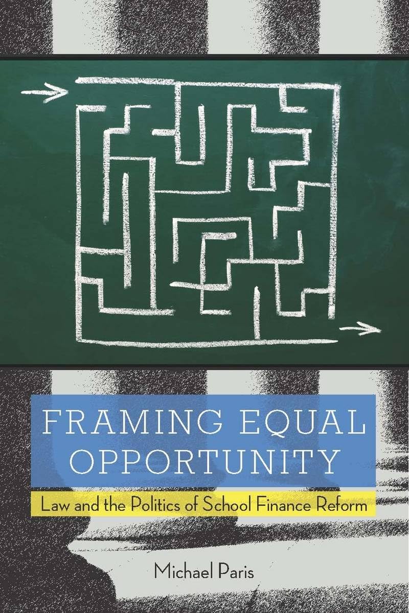 Framing Equal Opportunity: Law And The Politics Of School Finance Reform,Used