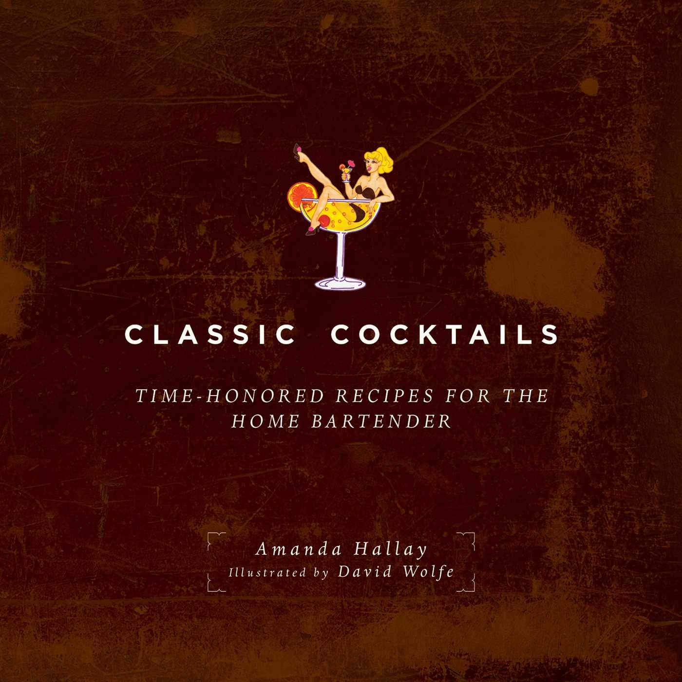 Classic Cocktails: TimeHonored Recipes for the Home Bartender,Used
