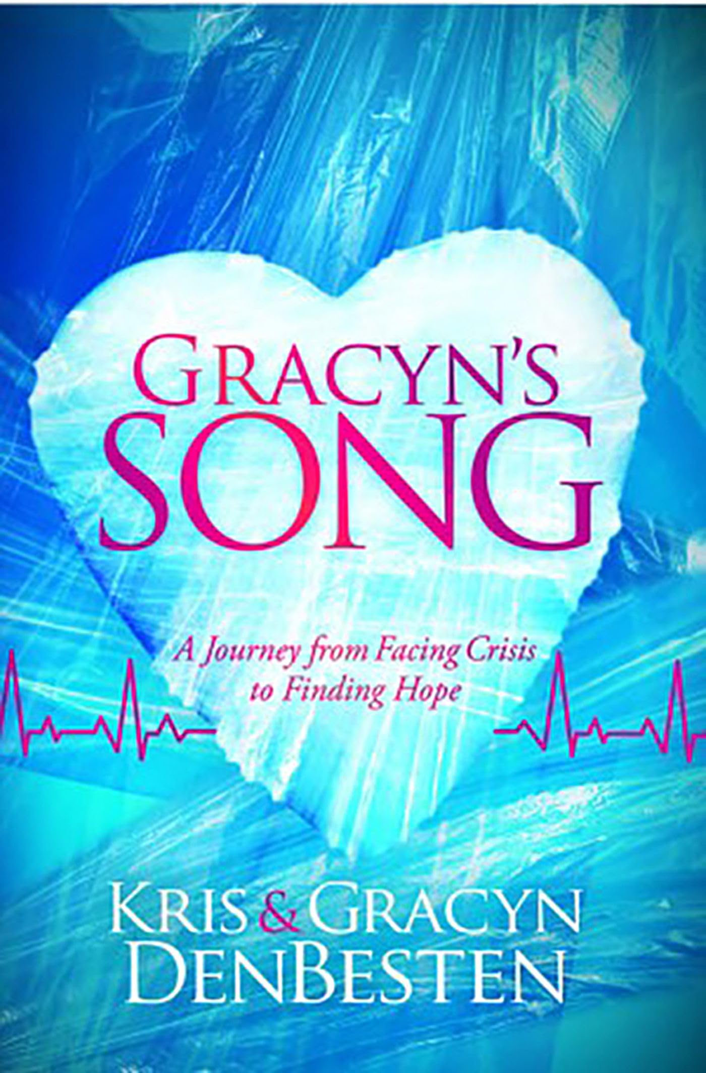 Gracyn's Song: A Journey from Facing Crisis to Finding Hope,Used
