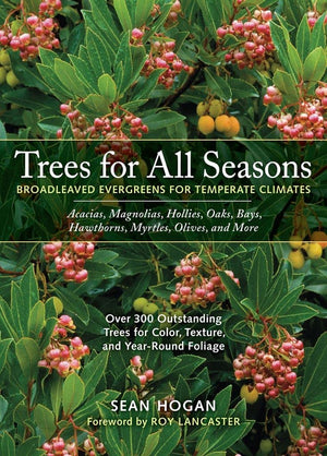 Trees for All Seasons: Broadleaved Evergreens for Temperate Climates,Used