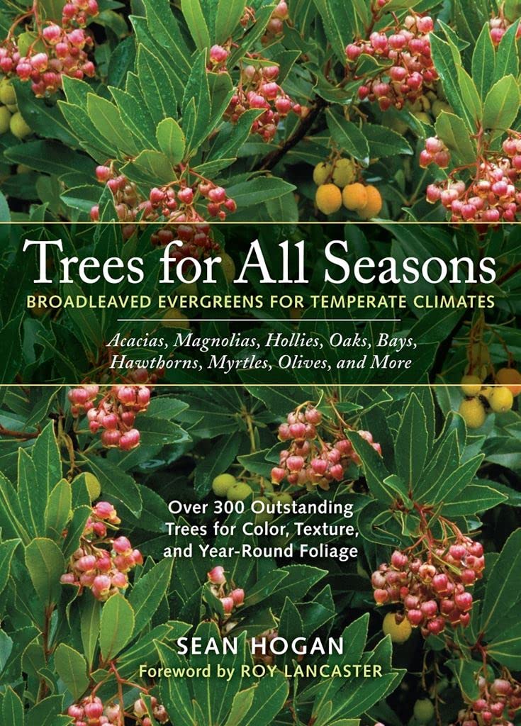 Trees for All Seasons: Broadleaved Evergreens for Temperate Climates,Used