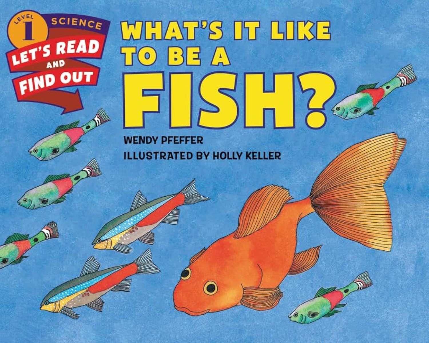 What's It Like to Be a Fish? (Let'sReadandFindOut Science 1),New