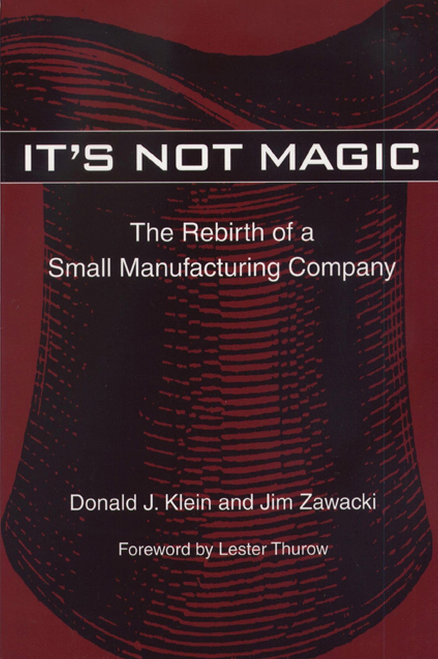 It's Not Magic: The Rebirth of a Small Manufacturing Company (Mestizo Spaces),Used