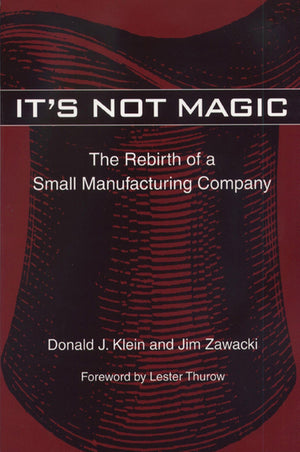 It's Not Magic: The Rebirth of a Small Manufacturing Company (Mestizo Spaces),Used
