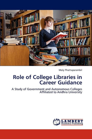 Role of College Libraries in Career Guidance: A Study of Government and Autonomous Colleges Affiliated to Andhra University,Used
