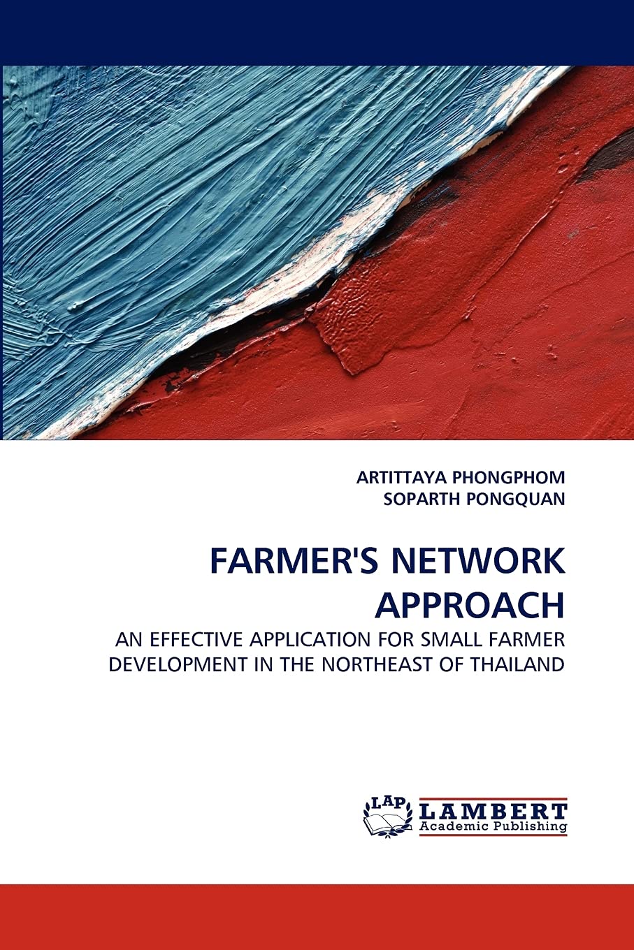 FARMER'S NETWORK APPROACH: AN EFFECTIVE APPLICATION FOR SMALL FARMER DEVELOPMENT IN THE NORTHEAST OF THAILAND,Used