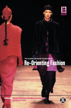 Reorienting Fashion: The Globalization Of Asian Dress (Dress, Body, Culture),Used
