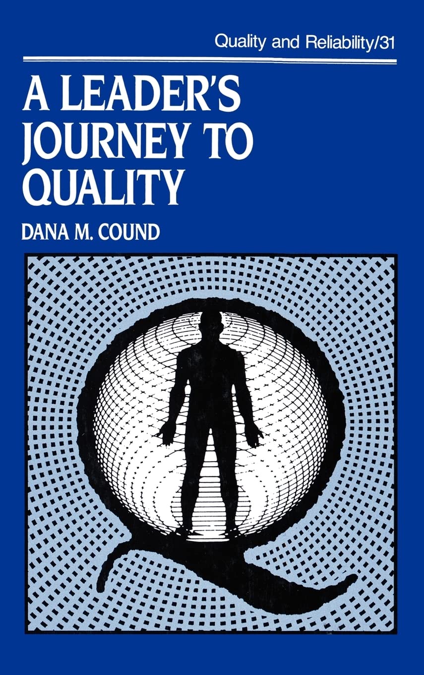 A Leader's Journey to Quality (Quality and Reliability),Used