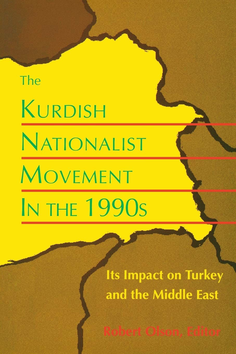 The Kurdish Nationalist Movement In The 1990S: Its Impact On Turkey And The Middle East,New