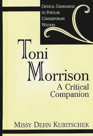 Toni Morrison: A Critical Companion (Critical Companions to Popular Contemporary Writers),Used