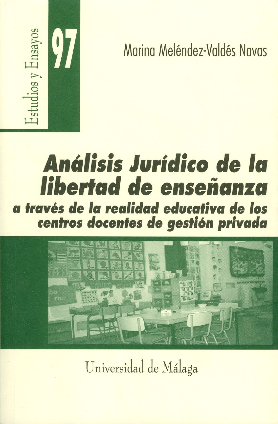 Anlisis jurdico de la libertad de enseanza a travs de la realidad educativa de los centros docentes de gestin privada (E,Used