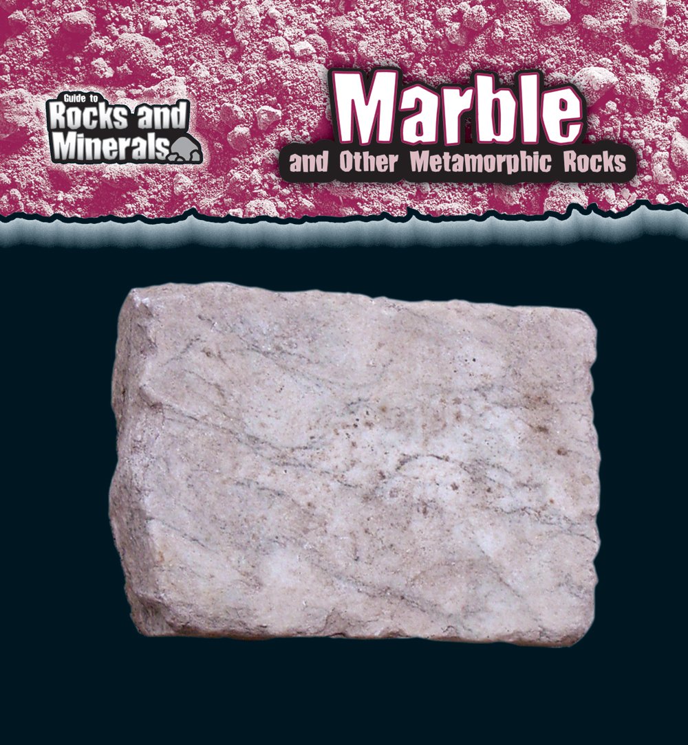 Marble and Other Metamorphic Rocks (Guide to Rocks and Minerals),Used