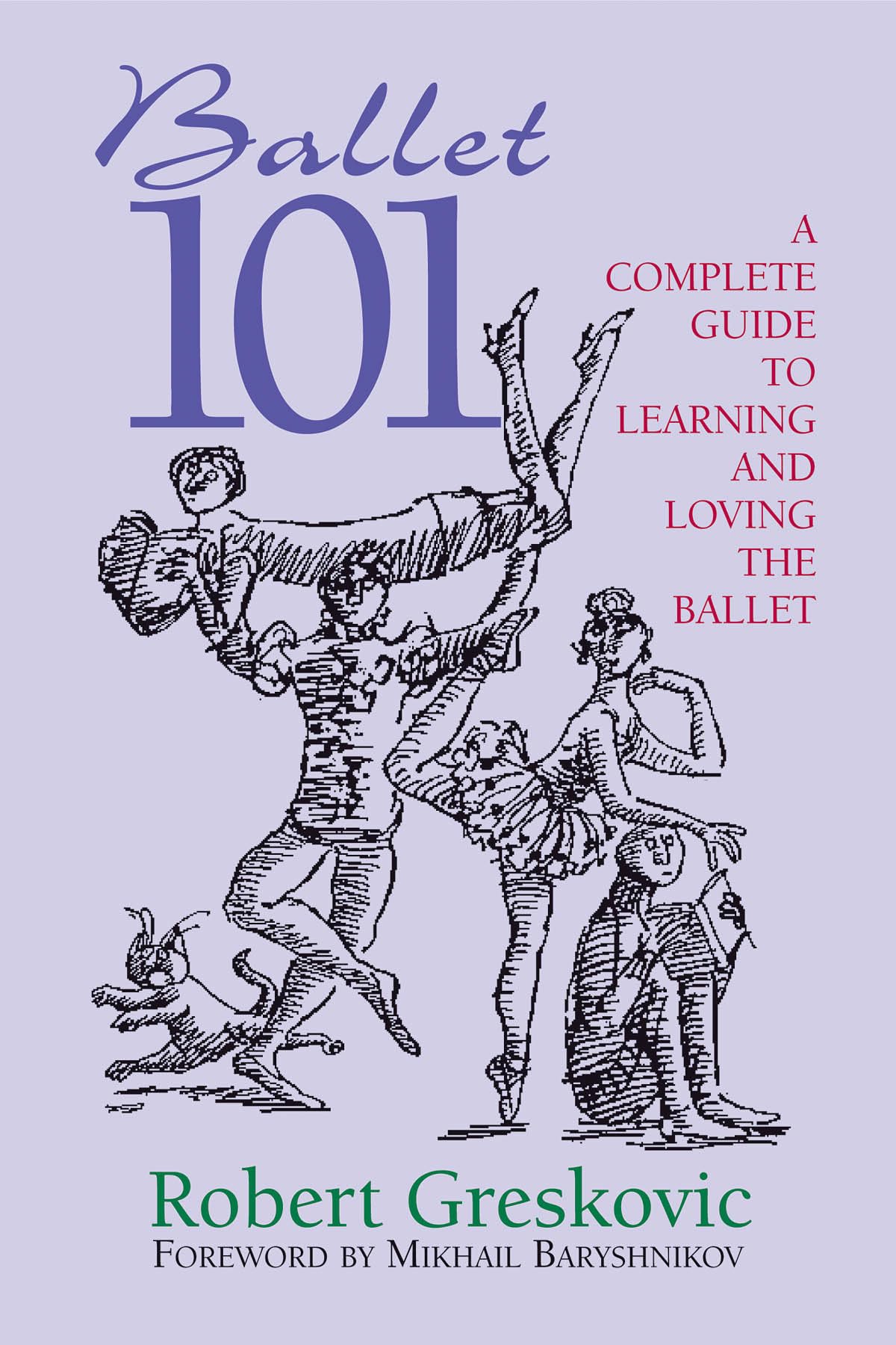 Ballet 101: A Complete Guide to Learning and Loving the Ballet (Limelight),Used