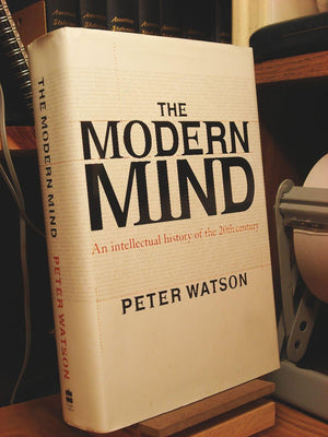 The Modern Mind: An Intellectual History Of The 20Th Century