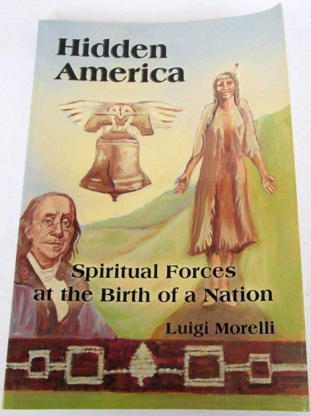 Hidden America: Spiritual Forces at the Birth of a Nation,Used