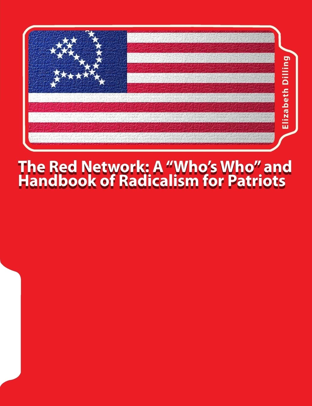 The Red Network: A 'Who's Who' and Handbook of Radicalism for Patriots,Used