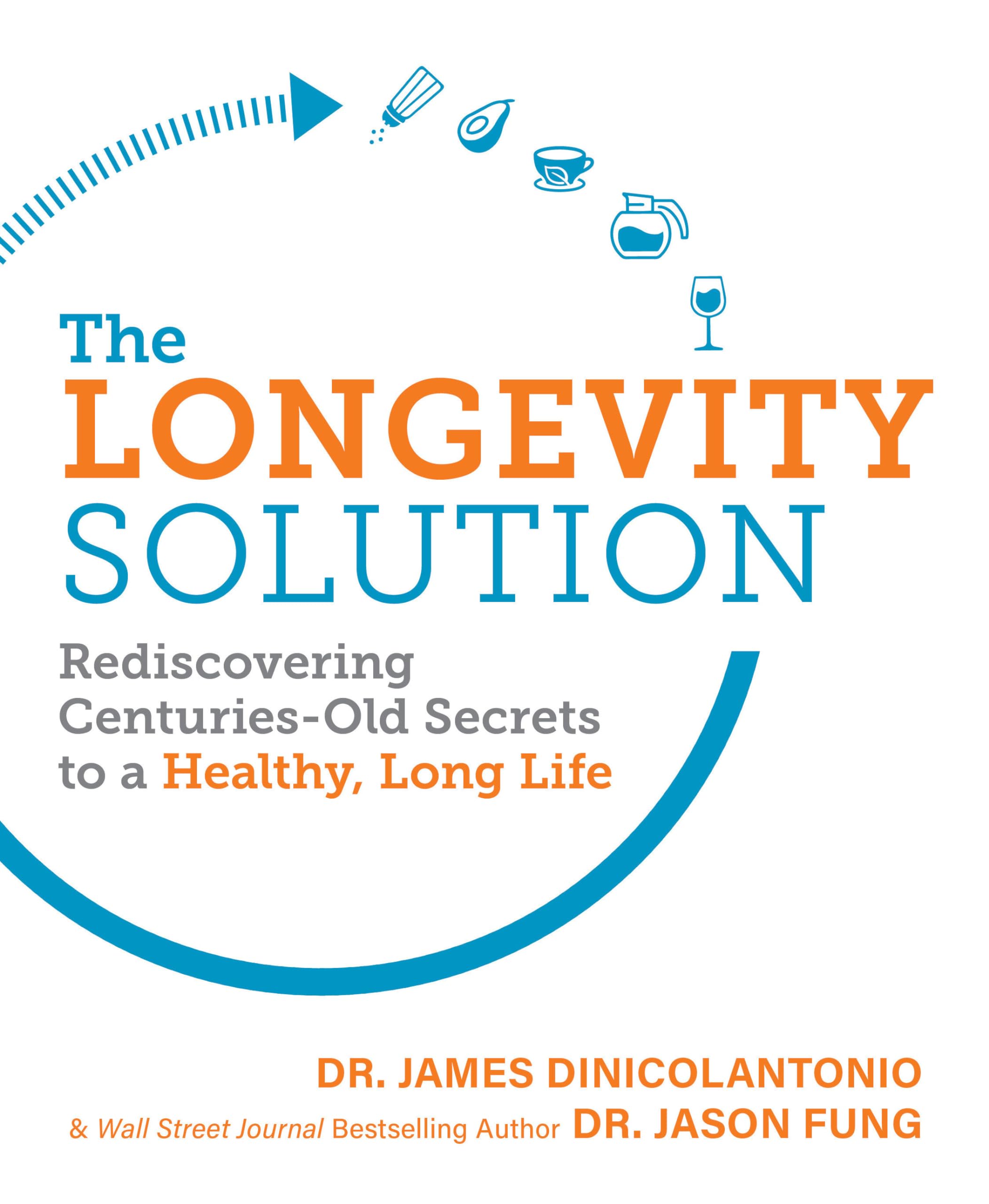 The Longevity Solution: Rediscovering Centuriesold Secrets To A Healthy, Long Life