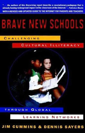 Brave New Schools: Challenging Cultural Illiteracy Through Global Learning Networks,Used