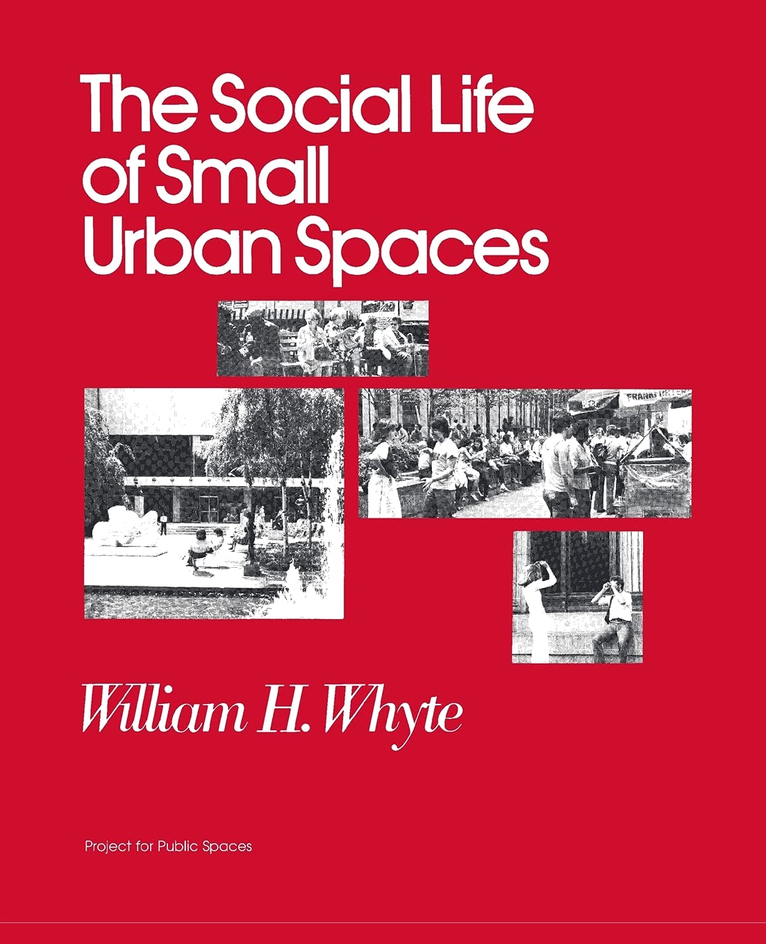 The Social Life of Small Urban Spaces,Used