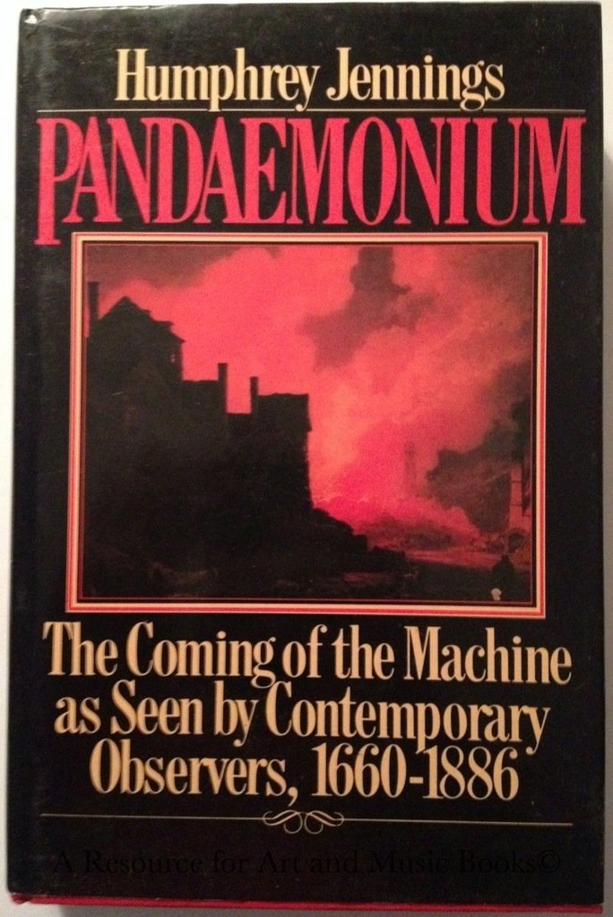Pandaemonium: The Coming Of The Machine As Seen By Contemporary Observers, 16601886,Used