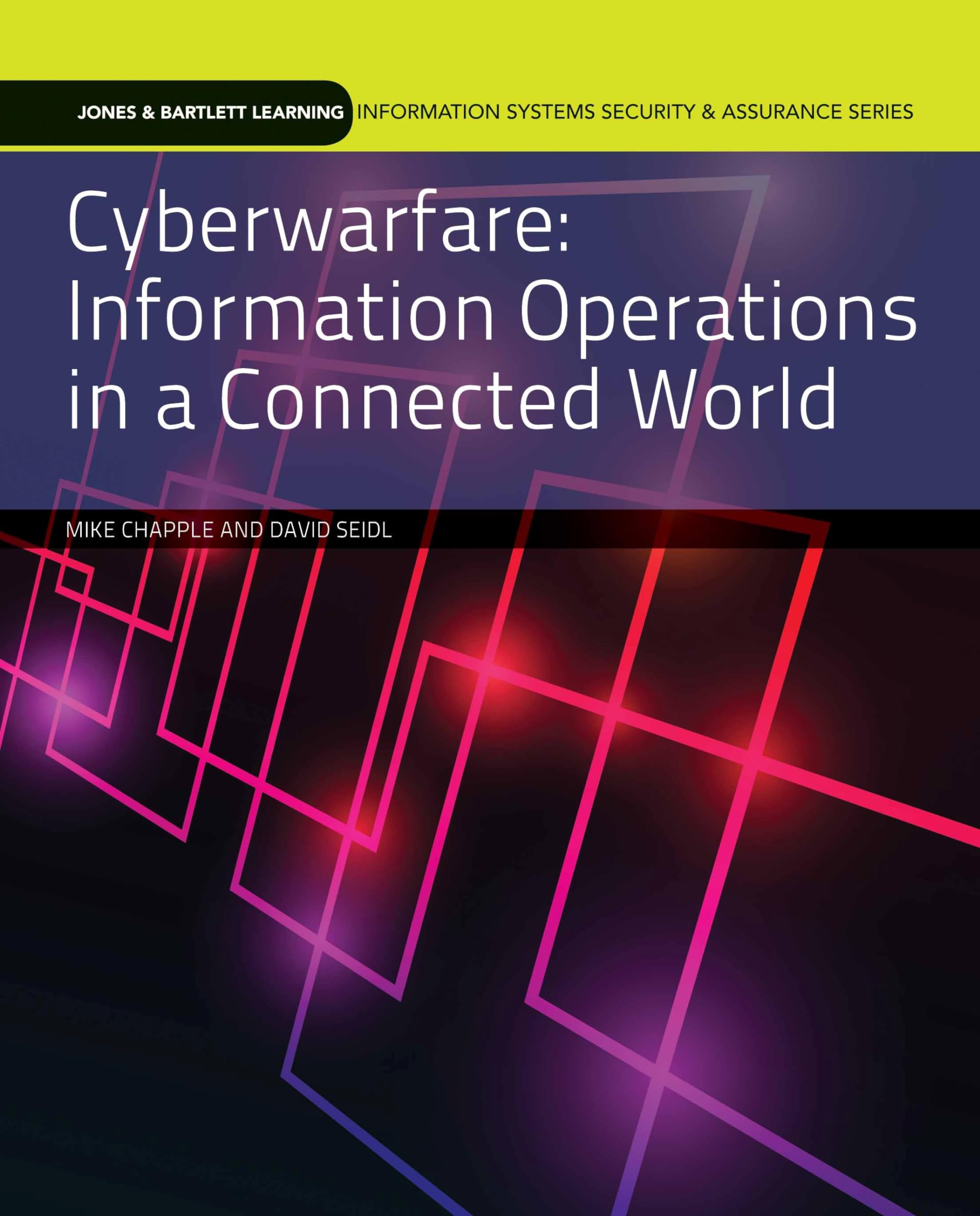 Cyberwarfare: Information Operations in a Connected World (Information Systems Security & Assurance),Used