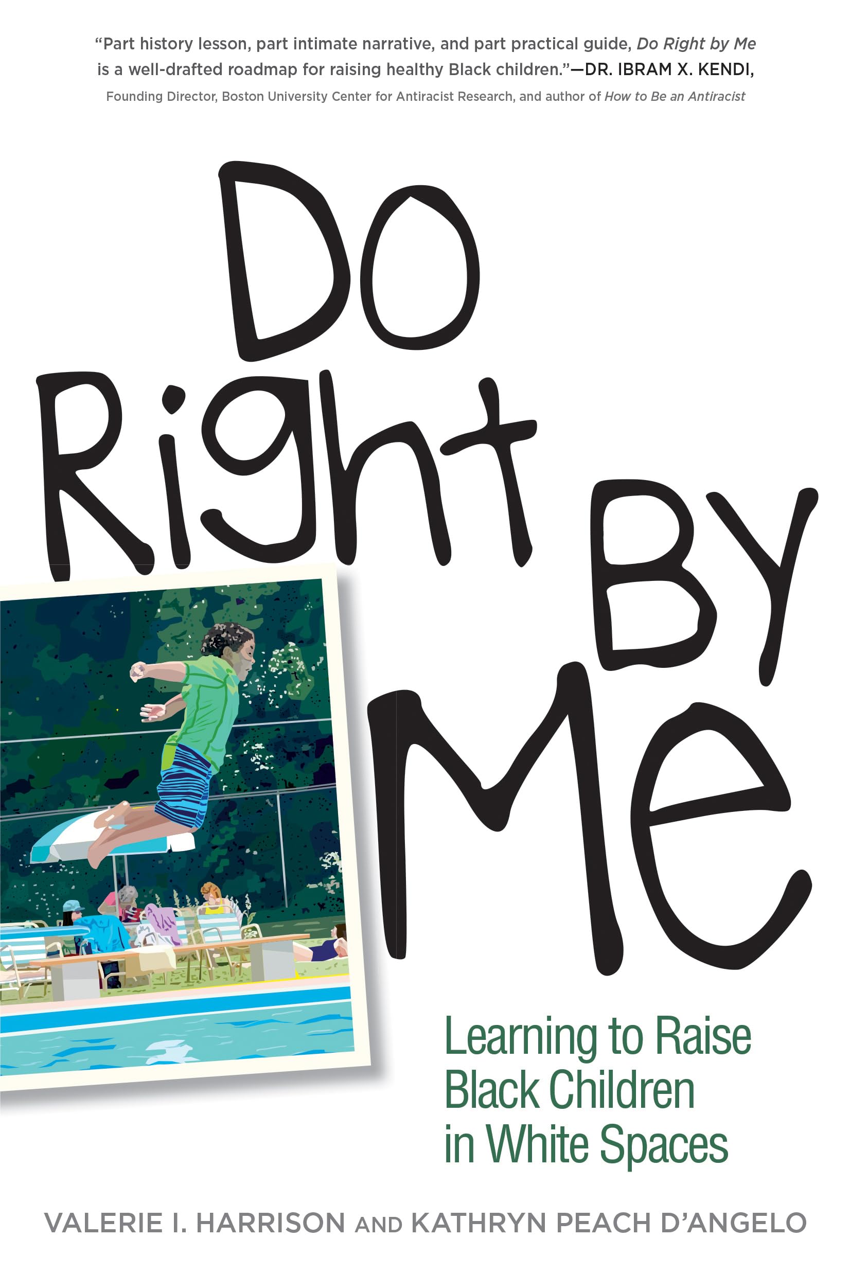 Do Right By Me: Learning To Raise Black Children In White Spaces