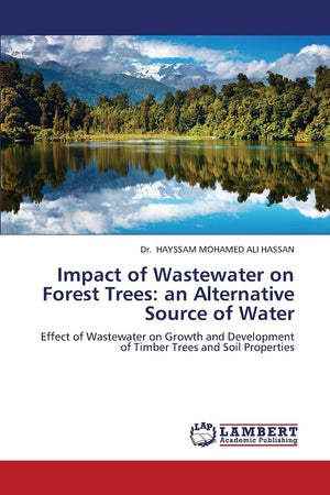 Impact of Wastewater on Forest Trees: an Alternative Source of Water: Effect of Wastewater on Growth and Development of Timber T,Used