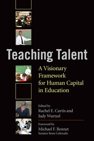 Teaching Talent: A Visionary Framework for Human Capital in Education,Used