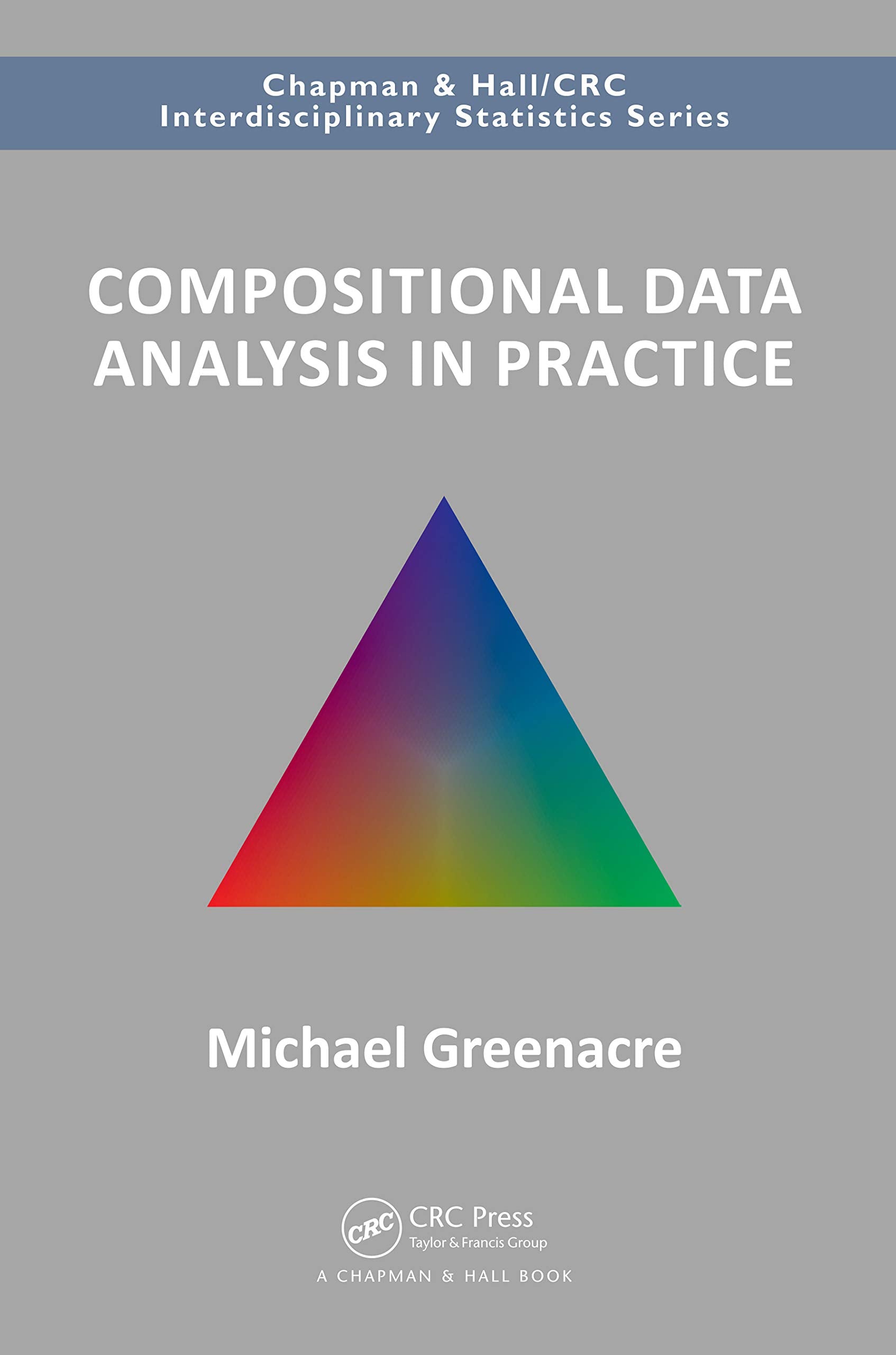 Compositional Data Analysis in Practice (Chapman & Hall/CRC Interdisciplinary Statistics),Used