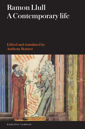 Ramon Llull: A Contemporary Life (Textos B, 53)