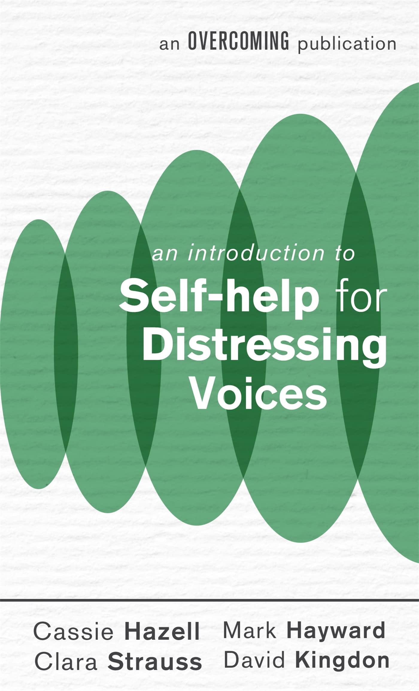 An Introduction To Selfhelp For Distressing Voices (An Introduction To Coping Series)