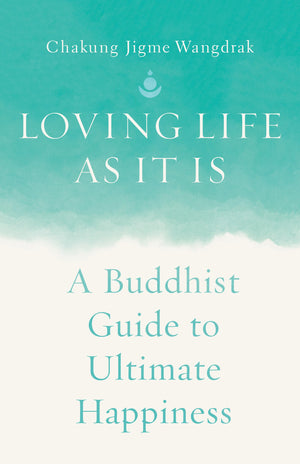 Loving Life As It Is: A Buddhist Guide To Ultimate Happiness,Used