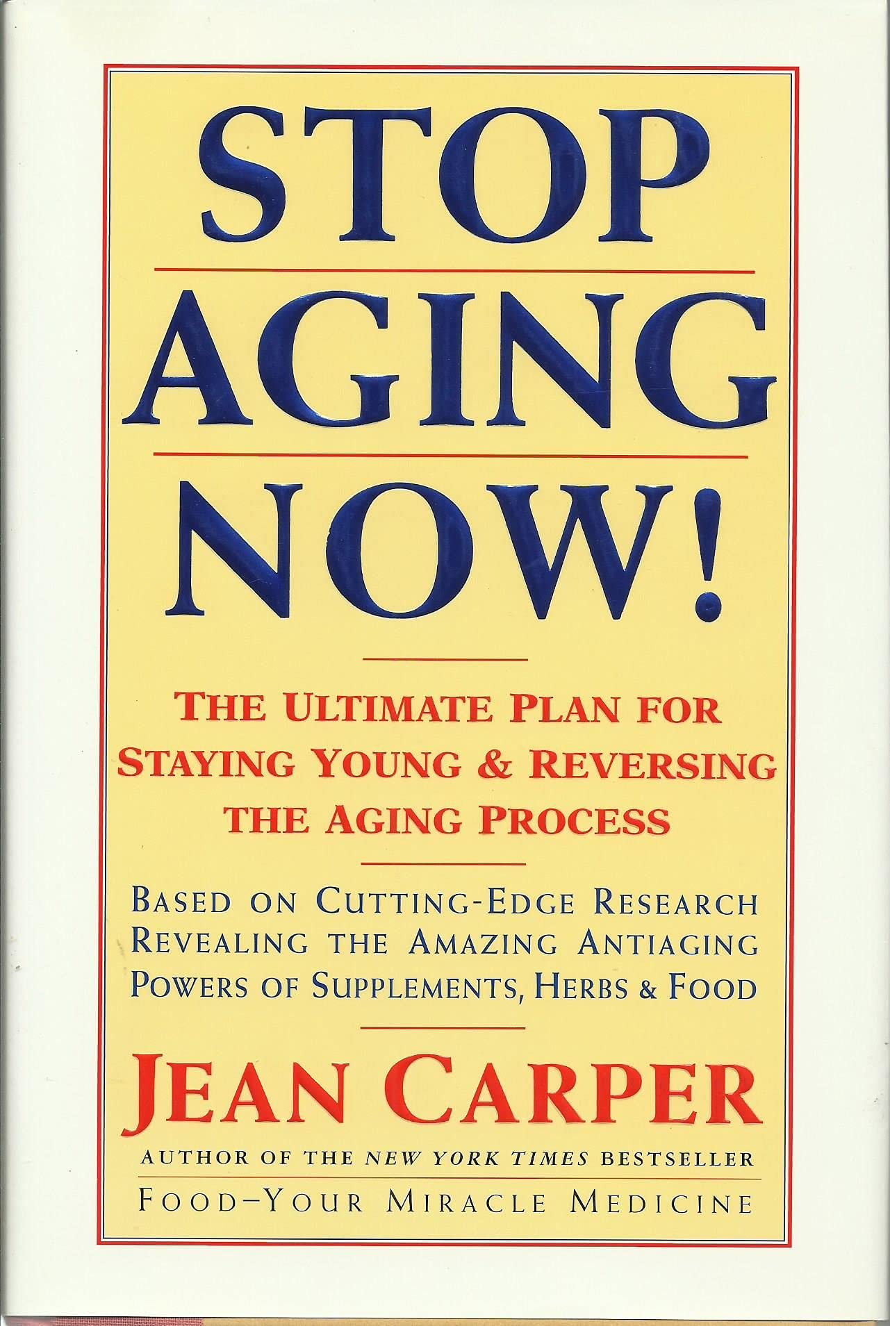 Stop Aging Now! The Ultimate Plan For Staying Young & Reversing The Aging Process-used