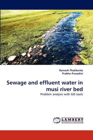 Sewage and effluent water in musi river bed: Problem analysis with GIS tools,Used