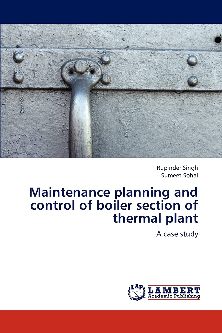 Maintenance planning and control of boiler section of thermal plant: A case study,Used