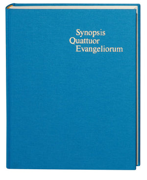 Synopsis Quattuor Evangeliorum: Locis Parallelis Evangeliorum Apocryphorum Et Patrum Adhibitis Edidit Kurt Aland (Editio Quindec